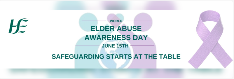 HSE banner for World Elder Abuse Awareness Day, June 15th, with the campaign theme 